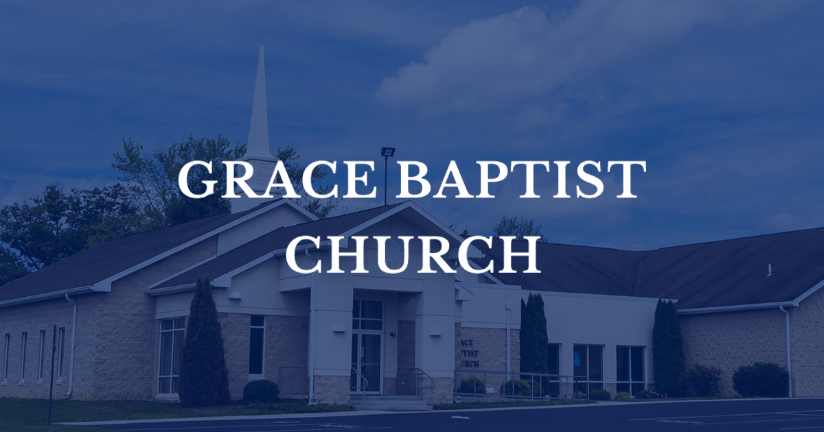 Sermons | Grace Baptist Church